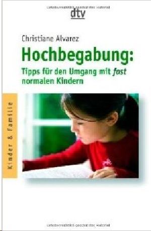 Hochbegabung · Tipps für den Umgang mit fast normalen Kindern