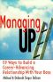 Managing Up · 59 Ways to Build a Career-Advancing Relationship With Your Boss