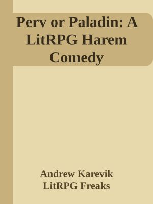 Perv or Paladin · A LitRPG Harem Comedy