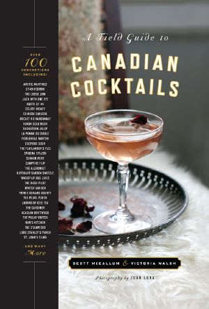 A Field Guide to Canadian Cocktails