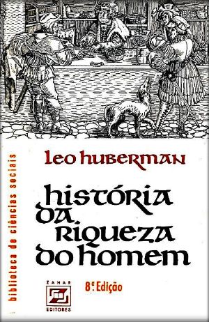 História Da Riqueza Do Homem