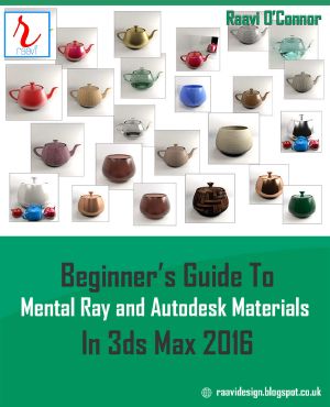 Beginner’s Guide to Mental Ray and Autodesk Materials in 3ds Max 2016