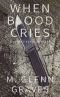 When Blood Cries · A Clancy Evans Mystery (Clancy Evans PI Book 6)