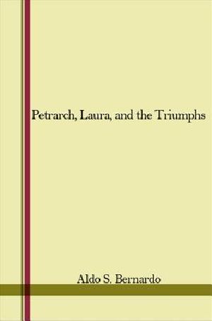 Petrarch, Laura, and the Triumphs