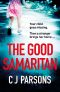 The Good Samaritan: A heart-stopping and utterly gripping emotional thriller that will keep you hooked