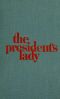 The President's lady · A novel about Rachel and Andrew Jackson