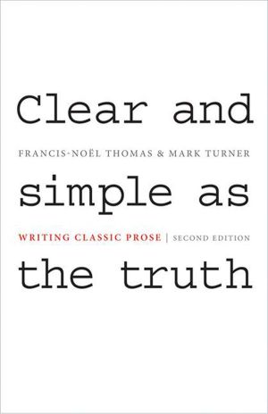 Clear and Simple as the Truth · Writing Classic Prose · 2nd Edition