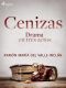 Cenizas. Drama en tres actos