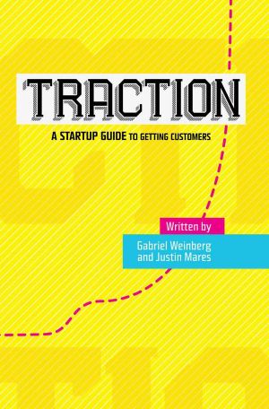 Traction · A Startup Guide to Getting Customers