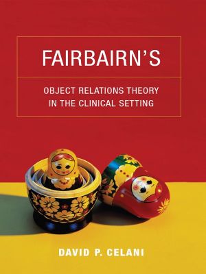 Fairbairn's Object Relations Theory in the Clinical Setting