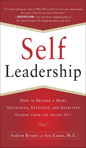 Self-Leadership · How to Become a More Successful, Efficient, and Effective Leader From the Inside Out