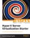 Instant Hyper-V Server Virtualization Starter