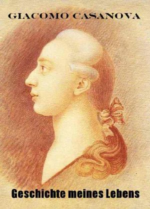 Giacomo Casanova · Geschichte meines Lebens