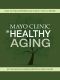 Mayo Clinic on Healthy Aging