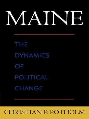 Maine · the Dynamics of Political Change