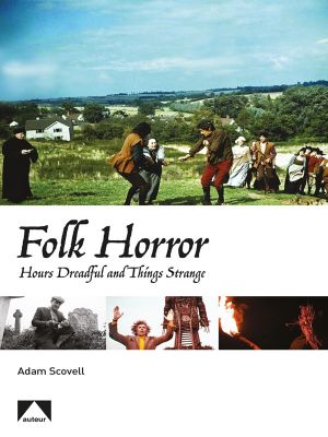 Folk Horror, Hours Dreadful and Things Strange