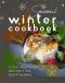 Seasonal Winter Cookbook: Cold Weather Recipes to Keep Warm