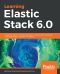 Learning Elastic Stack 6.0