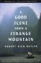 A Good Scent from a Strange Mountain · Stories