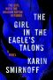 The Girl in the Eagle's Talons, A Lisbeth Salander Novel