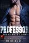 Professor: A First Time Novel