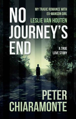 No Journey's End · My Tragic Romance with Ex-Manson Girl, Leslie Van Houten