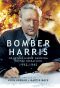 Bomber Harris · Sir Arthur Harris' Despatches on War Operations 1942-1945