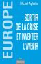 Europe - Sortir De La Crise Et Inventer L'Avenir