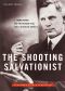 The Shooting Salvationist · J. Frank Norris and the Murder Trial that Captivated America