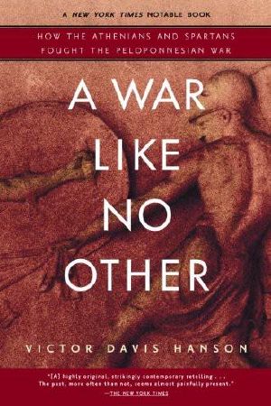 A War Like No Other · How the Athenians and Spartans Fought the Peloponnesian War