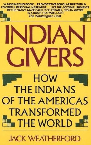 Indian Givers · How the Indians of the Americas Transformed the World