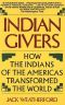 Indian Givers · How the Indians of the Americas Transformed the World