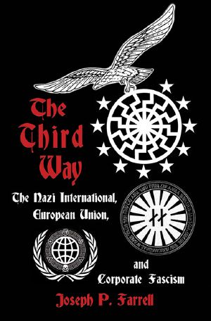 The Third Way · the Nazi International, European Union, and Corporate Fascism