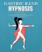 Gastric Band Hypnosis · Easily Lose Weight, Control Hunger and Stop Binge Eating With Self-Hypnosis