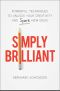 Simply Brilliant · Powerful Techniques to Unlock Your Creativity and Spark New Ideas