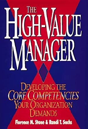 The High Value Manager · Developing the Core Competencies Your Organization Demands