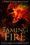 Taming Fire (Elementi Book 4)