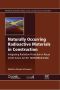 Naturally Occurring Radioactive Materials in Construction, Integrating Radiation Protection in Reuse (COST Action Tu1301 NORM4BUILDING)