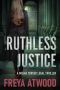 Ruthless Justice · A Megan Corver Legal Thriller