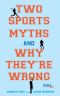 Two Sports Myths and Why They're Wrong