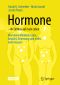 Hormone · Ihr Einfluss auf mein Leben, Wie kleine Moleküle Liebe, Gewicht, Stimmung und vieles mehr steuern