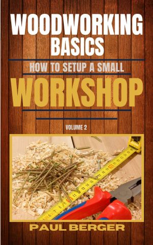 Woodworking Basics · How to Setup a Small Workshop