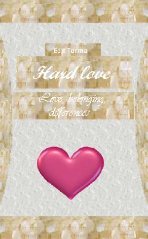 Hard love - Love, belonging, differences