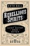 Rebellious Spirits