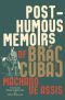 The Posthumous Memoirs of Brás Cubas · Translated by Costa and Patterson 2020