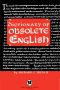 Dictionary of Obsolete English