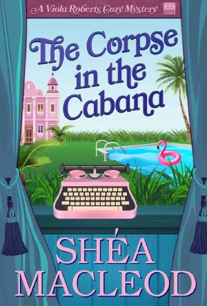 The Corpse in the Cabana (Viola Roberts Cozy Mystery Book 1)