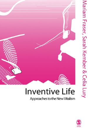 Inventive Life · Approaches to the New Vitalism (Published in association with Theory, Culture & Society)