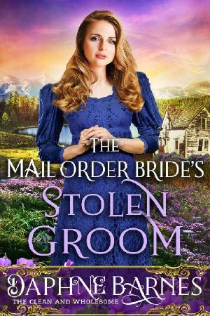 The Mail-Order Bride’s Stolen Groom · A Clean Western Historical Romance Novel