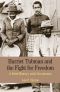 Harriet Tubman and the Fight for Freedom, A Brief History with Documents, Harriet Tubman and the Fight for Freedom: A Brief History with Documents